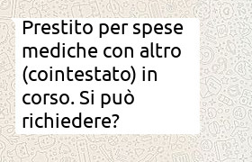 prestito spese mediche con altro prestito cointestato in corso