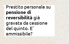prestito pensione di reversibilit� con cessione in corso