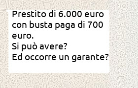 possibilit� avere prestito 6000 euro con busta paga di 700 a tempo indeterminato