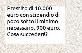 prestito di 10000 euro con stipendio di 900 euro, no cessione quinto