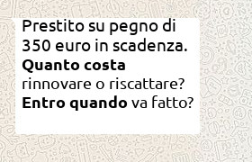 rinnovo / riscatto prestito su pegno semestrale di 350 euro