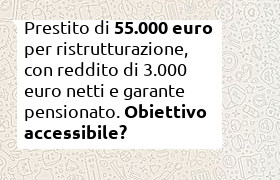 prestito ristrutturazione immobile 55000 euro, reddito richiedente 3000, garante 3500 euro