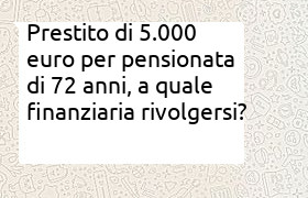 a quale finanziaria rivolgersi per finanziamento 5000 euro per pensionata di 72 anni
