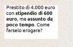 prestito di 4000 euro con stipendio di 600 euro e assunzione da 10 mesi