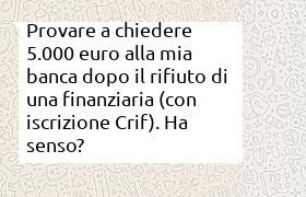 richiedere 5000 euro in banca dopo rifiuto e iscrizione in crif da parte di una finanziaria