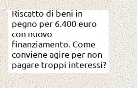 riscatto beni in pegno per 6400 euro con finanziamento